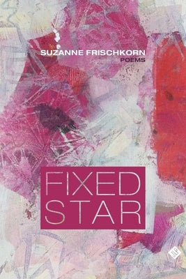 Fixed Star by Frischkorn, Suzanne