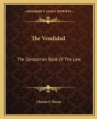 The Vendidad: The Zoroastrian Book of the Law Paperback Kessinger Publishing