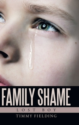 Family Shame: Lost Boy by Fielding, Timmy