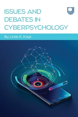 Issues and Debates in Cyberpsychology Paperback Open University Press
