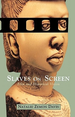 Slaves on Screen: Film and Historical Vision Paperback Harvard University Press