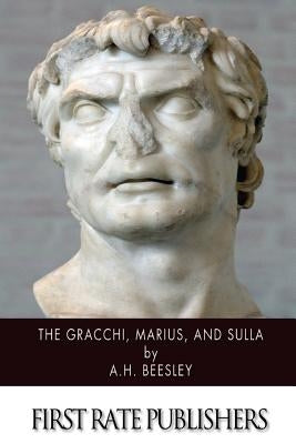 The Gracchi, Marius, and Sulla Paperback Createspace Independent Publishing Platform