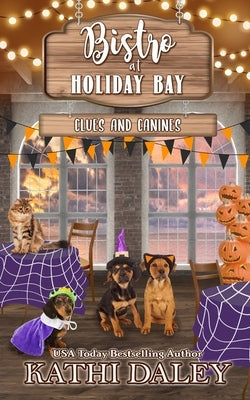 The Bistro at Holiday Bay: Clues and Canines Paperback Independently Published