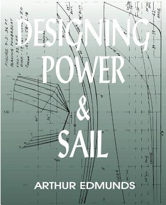 Designing Power & Sail by Edmunds, Arthur