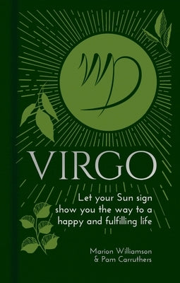 Virgo: Let Your Sun Sign Show You the Way to a Happy and Fulfilling Life by Williamson, Marion