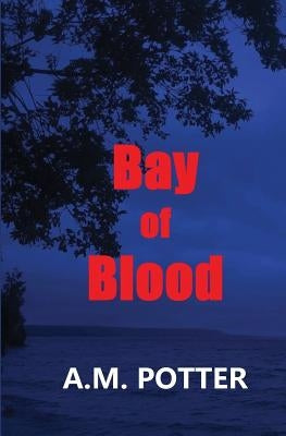 Bay of Blood by Potter, A. M.