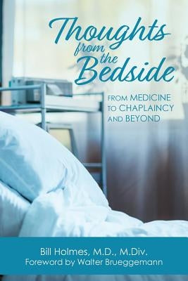 Thoughts from the Bedside: From Medicine to Chaplaincy and Beyond Paperback Nurturing Faith Inc.