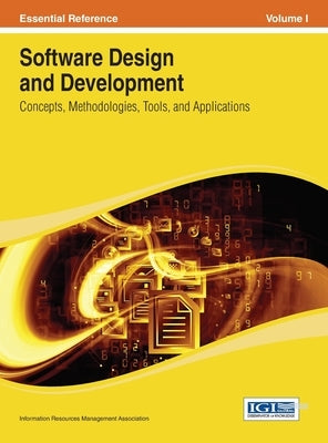 Software Design and Development: Concepts, Methodologies, Tools, and Applications Vol 1 by Irma