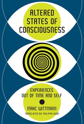 Altered States of Consciousness: Experiences Out of Time and Self Paperback MIT Press