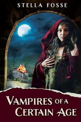 Vampires of a Certain Age by Fosse, Stella