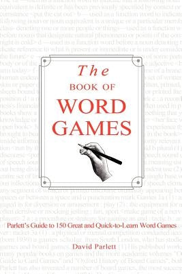 The Book of Word Games: Parlett's Guide to 150 Great and Quick-To-Learn Word Games Paperback Echo Point Books & Media