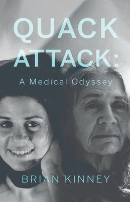 Quack Attack: A Medical Odyssey Paperback Troubador Publishing
