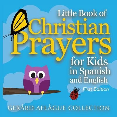 Little Book of Christian Prayers for Kids in Spanish and English Paperback Createspace Independent Publishing Platform