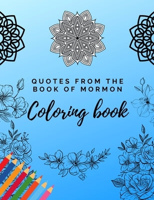 Quotes from the Book of Mormon Coloring Book: LDS Coloring Pages for Adults and Teens Paperback Independently Published
