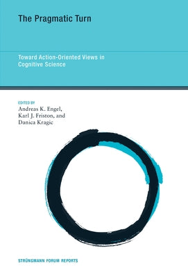 The Pragmatic Turn: Toward Action-Oriented Views in Cognitive Science Paperback MIT Press