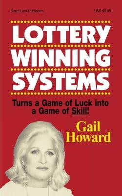 Lottery Winning Systems: Turns a Game of Luck into a Game of Skill! Paperback Smart Luck Publishers