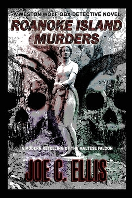 Roanoke Island Murders: A Modern Retelling of the Maltese Falcon Paperback Upper Ohio Valley Books