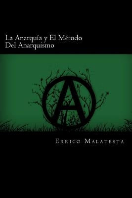 La Anarquia y El Metodo Del Anarquismo (Spanish Edition) by Malatesta, Errico