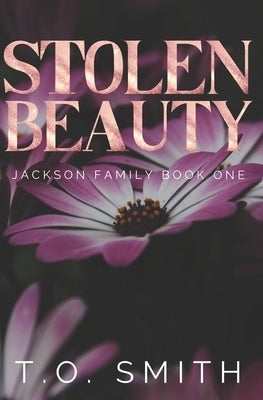 Stolen Beauty: A BDSM / Mafia Romance by Smith, T. O.