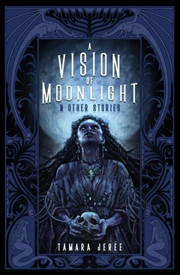 A Vision of Moonlight & Other Stories by Jerée, Tamara