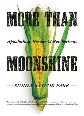 More Than Moonshine: Appalachian Recipes and Recollections Paperback University of Pittsburgh Press