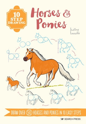 10 Step Drawing: Horses & Ponies: Draw Over 50 Horses and Ponies in 10 Easy Steps by Lecouffe, Justine