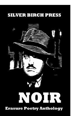 Noir Erasure Poetry Anthology Paperback Silver Birch Press