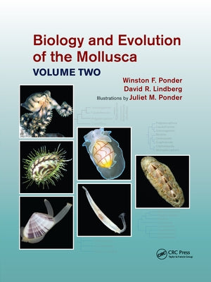 Biology and Evolution of the Mollusca, Volume 2 by Ponder, Winston Frank