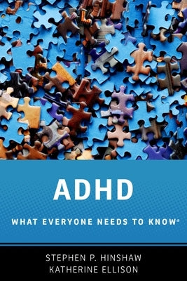 ADHD: What Everyone Needs to Know by Hinshaw, Stephen P.