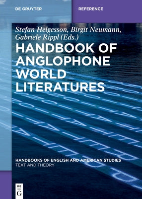 Handbook of Anglophone World Literatures by Helgesson, Stefan