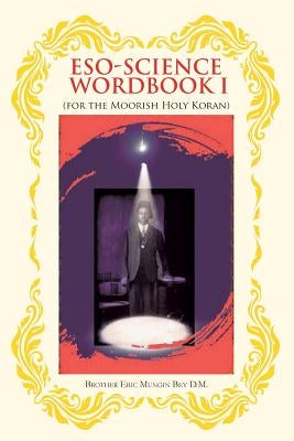 Eso-Science Wordbook by Bey D. M., Brother Eric Mungin