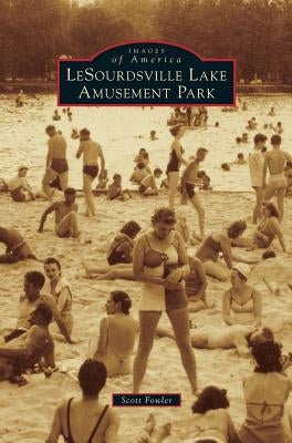 LeSourdsville Lake Amusement Park by Fowler, Scott E.