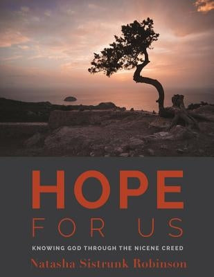 Hope for Us: Knowing God through the Nicene Creed Paperback Credo House Publishers