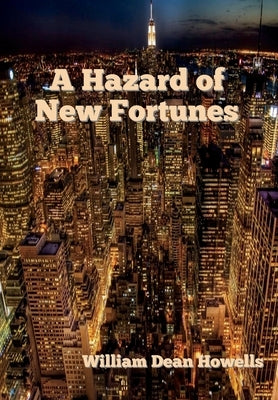 A Hazard of New Fortunes by Howells, William Dean