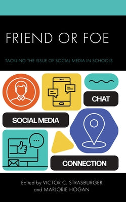 Friend or Foe: Tackling the Issue of Social Media in Schools Paperback Rowman & Littlefield Publishers