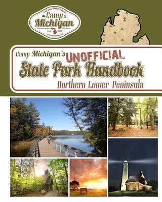 Camp Michigan's Unofficial State Park Handbook: Northern Lower Peninsula Paperback Etaoin Publishing