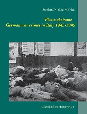 Places of shame - German war crimes in Italy 1943-1945 Paperback Books on Demand