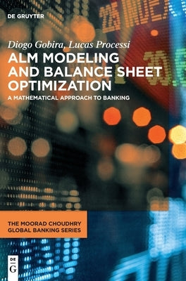 ALM Modeling and Balance Sheet Optimization by Gobira Processi, Diogo Lucas