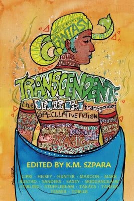 Transcendent: The Year's Best Transgender Speculative Fiction Paperback Lethe Press