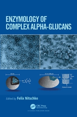 Enzymology of Complex Alpha-Glucans Paperback CRC Press