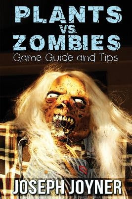Plants vs. Zombies Game Guide and Tips Paperback Mihails Konoplovs