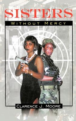 Sisters Without Mercy by Moore, Clarence