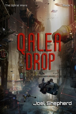 Qalea Drop: (The Spiral Wars Book 7) Paperback Independently Published