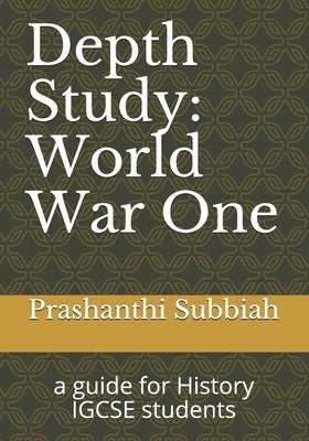 Depth Study: World War One: a guide for History IGCSE students Paperback Independently Published