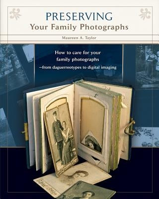 Preserving Your Family Photographs Paperback Picture Perfect Press