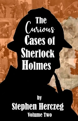 The Curious Cases of Sherlock Holmes - Volume Two Paperback MX Publishing