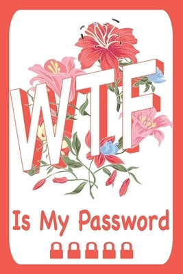 WTF Is My Password. Paperback Independently Published
