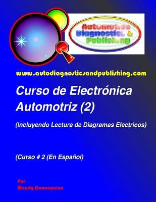 Curso de Electrónica Automotriz 2: (Incluyendo lectura de diagramas eléctricos) by Concepcion, Mandy