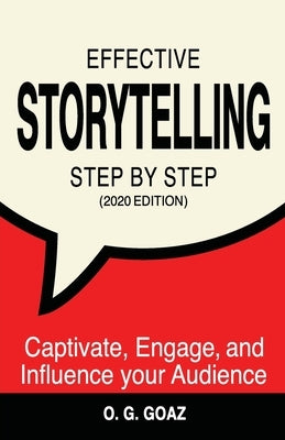 Effective Storytelling Step by Step (2020 edition): Captivate, Engage, and Influence your Audience Paperback Poprite