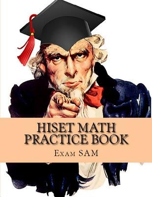 HiSET Math Practice Book: 250 HiSET Math Practice Test Questions by Exam Sam